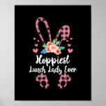 Hoppiest Lunch Lady Ever Leopard Women Girl Poster<br><div class="desc">Hoppiest Lunch Lady Ever Leopard Women Girl Easter Day Bunny Gift. Perfect gift for your dad,  mom,  papa,  men,  women,  friend and family members on Thanksgiving Day,  Christmas Day,  Mothers Day,  Fathers Day,  4th of July,  1776 Independent day,  Veterans Day,  Halloween Day,  Patrick's Day</div>