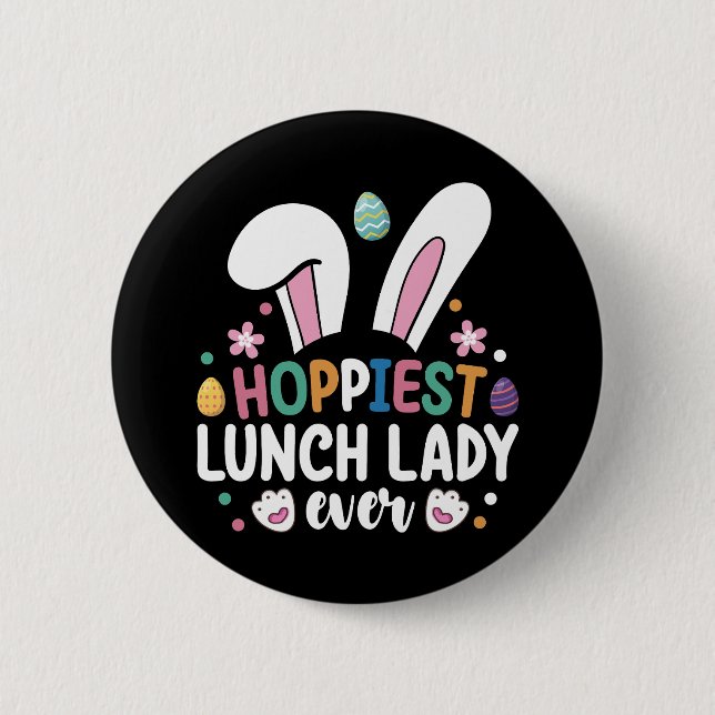Hoppiest Lunch Lady School Easter Bunny Eggs Button (Front)