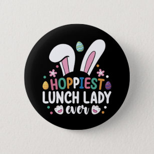 Hoppiest Lunch Lady School Easter Bunny Eggs Button