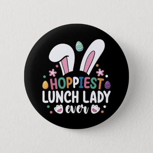 Hoppiest Lunch Lady School Easter Bunny Eggs Button