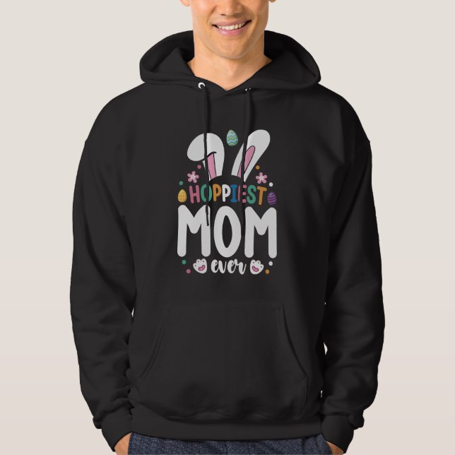 Hoppiest Mom Ever Family Easter Bunny Eggs Hoodie (Front)