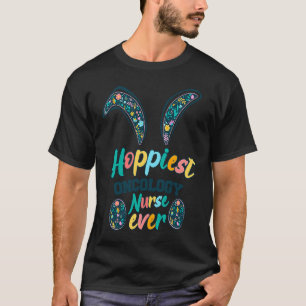 Hoppiest Oncology Nurse Ever Bunny ears Flowers  E T-Shirt
