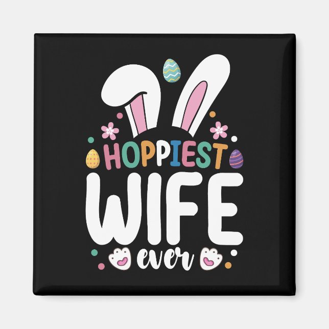 Hoppiest Wife Ever Family Easter Bunny Eggs Magnet (Front)