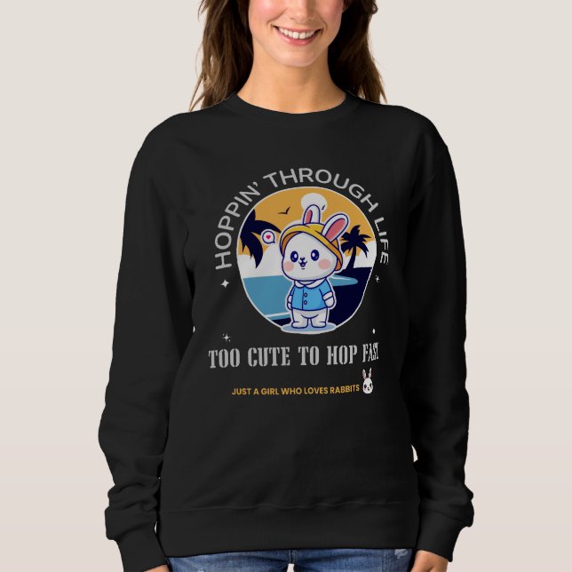 Hoppin’ Through Life Sweatshirt (Front)
