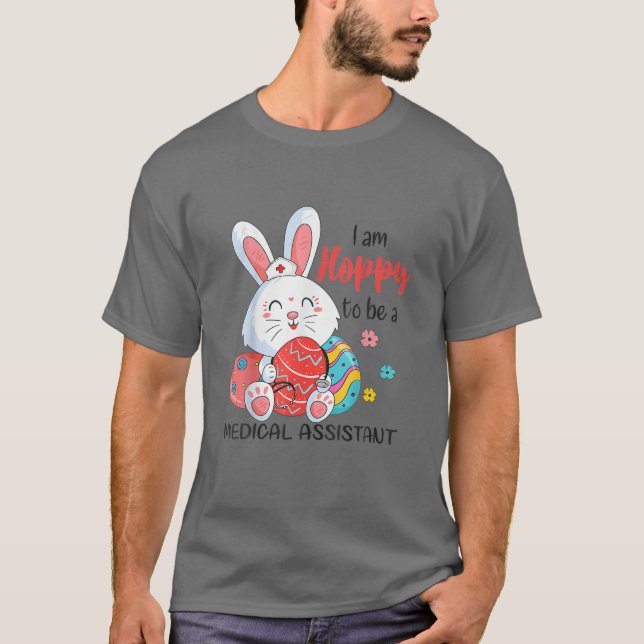 Hoppy To Be Medical Assistant Bunny Easter Eggs St T-Shirt (Front)