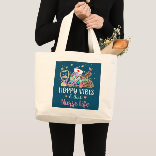 Hoppy Vibes That Nurse Life Happy Easter Nurses Large Tote Bag