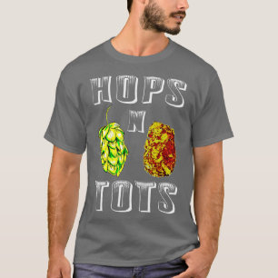 Hops and tater tots  funny craft beer chef T-Shirt