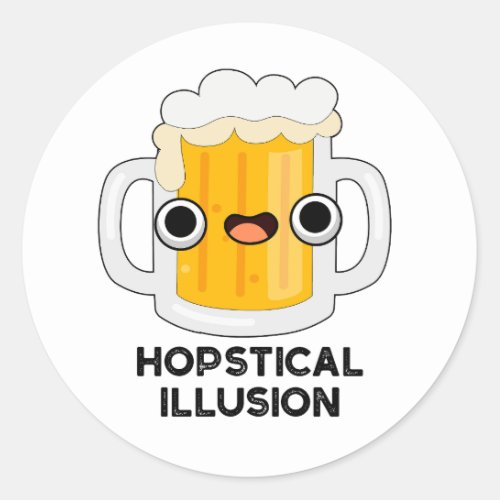 Hopstical Illusion Funny Beer Pun  Classic Round Sticker