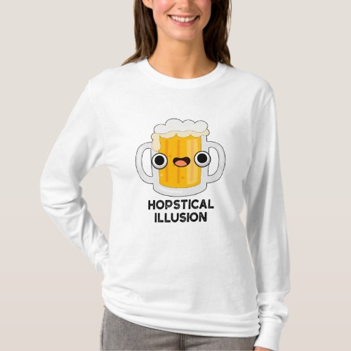 Hopstical Illusion Funny Beer Pun  T_Shirt