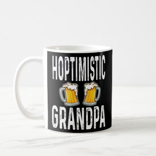 Hoptimistic Grandpa Grandfather Funny Beer Lover D Coffee Mug