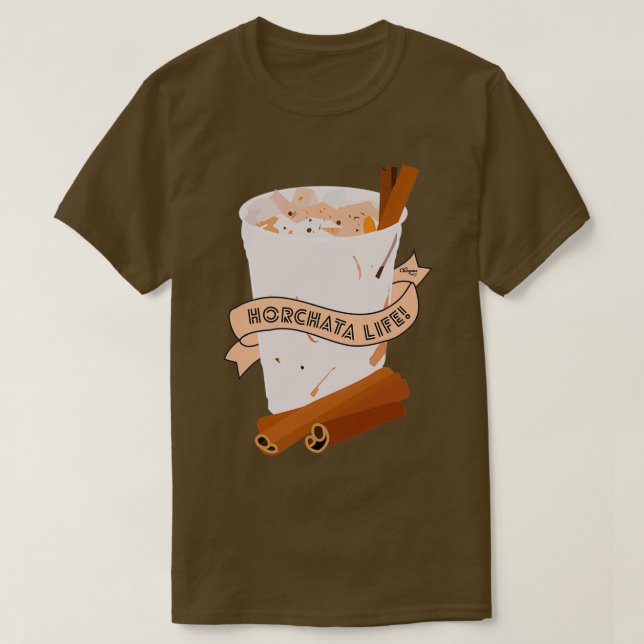 Horchata Life  T-Shirt (Design Front)
