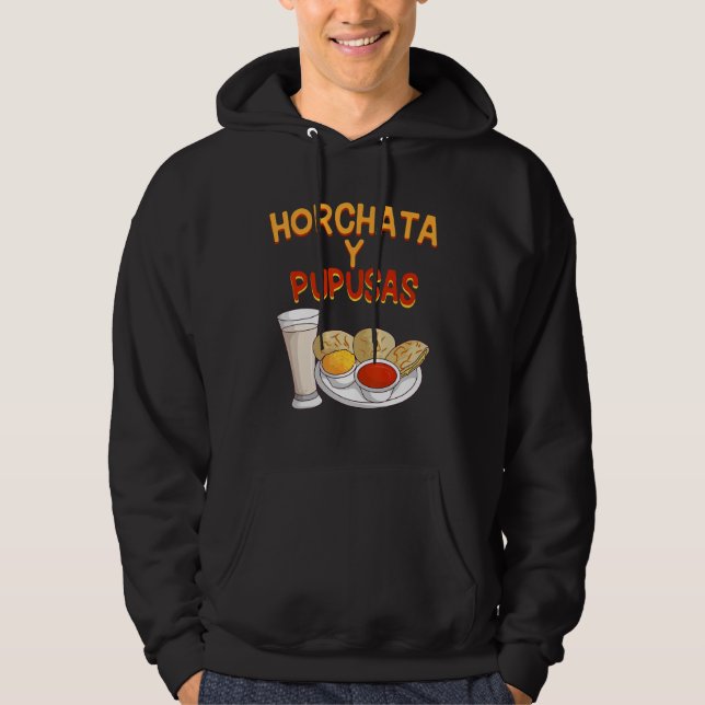 Horchata y Pupusas El Salvador Food Salvadorian Hoodie (Front)