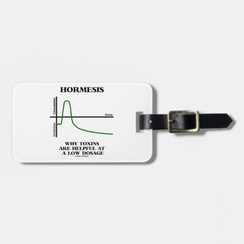Hormesis Why Toxins Are Helpful At A Low Dosage Luggage Tag