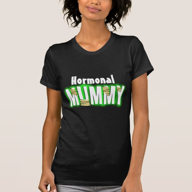 Hormonal Mummy T-Shirt (Front)