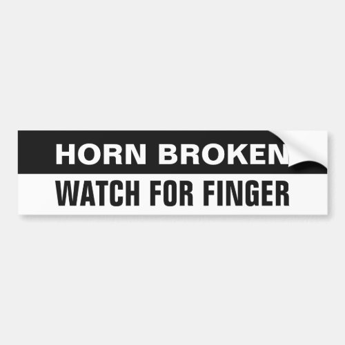 Horn Broken funny bumpersticker Bumper Sticker