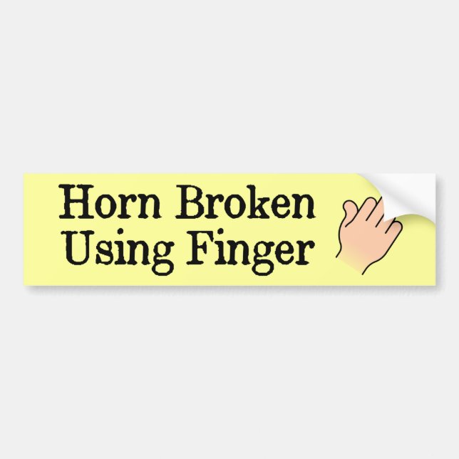 Horn Broken Using Finger Funny Bumper Sticker (Front)