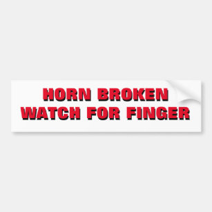 https://rlv.zcache.com/horn_broken_watch_for_finger_bumper_sticker-r2cca9bedd80e43969c2b8b800b9fd299_v9wht_8byvr_307.jpg