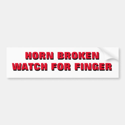 Horn Broken Watch For Finger Bumper Sticker