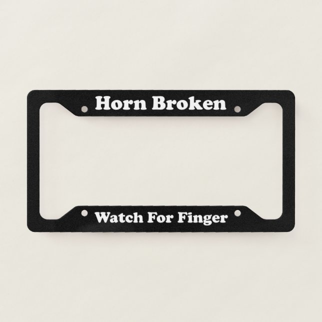 Horn Broken Watch For Finger License Plate Frame (Front)