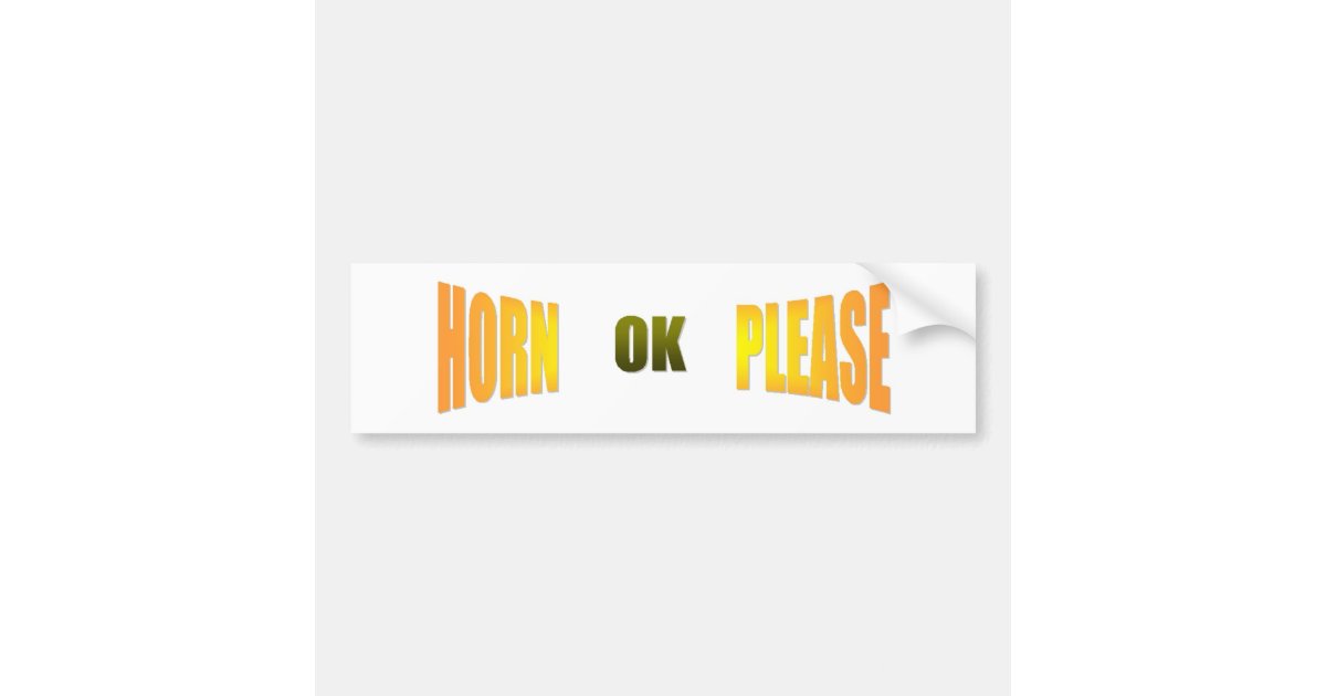 Horn Ok Please Bumper Sticker