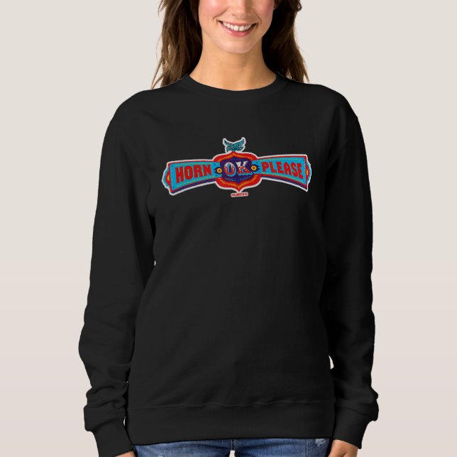 Horn Ok Please Desi Puns Truck Signs Sweatshirt (Front)