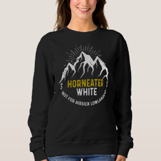 Horneater White Not For Airsick Lowlanders Sweatshirt