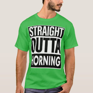Horning Name Straight Outta Horning T-Shirt