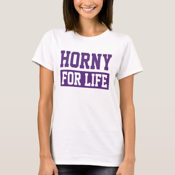 always horny t shirt