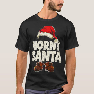 Horny Santa Funny Christmas Santa Claus T-Shirt