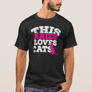 Horoscope Zodiac Sign Aries Loves Cats T-Shirt