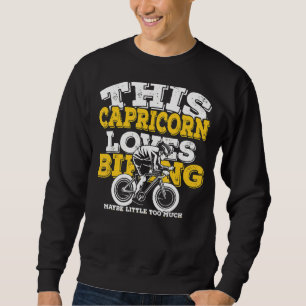 Horoscope Zodiac Sign Capricorn Loves Biking Sweatshirt