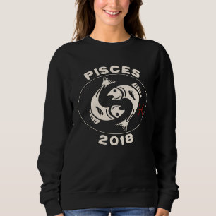 Horoscope Zodiac Sign Fish Pisces 2018 Sweatshirt