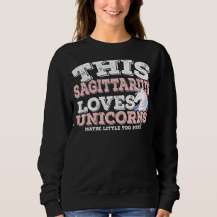Horoscope Zodiac Sign Sagittarius Loves Unicorns Sweatshirt