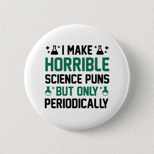 Horrible Science Puns Pinback Button