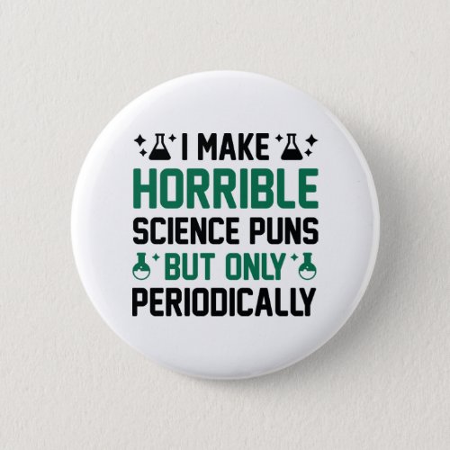 Horrible Science Puns Pinback Button