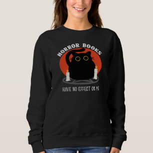 Horror Books Have No Effect On Me - Black Cat Sweatshirt
