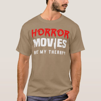 Horror Film Joke Horror Movie Lover Horror Flicks T-Shirt