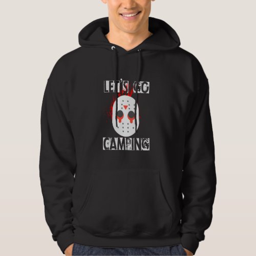 Horror Halloween Lets Go Camping Mask Serial Kill Hoodie