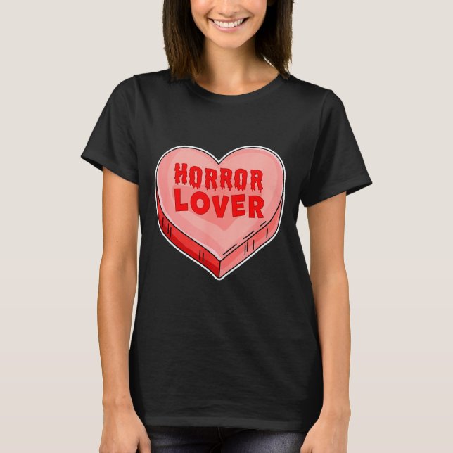 Horror Lover Candy Heart Valentines Day Halloween  T-Shirt (Front)