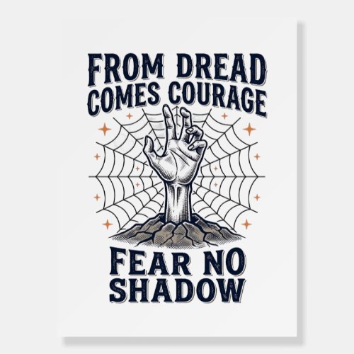 Horror Motivation Shirt With Undead Courage Quote Foam Board
