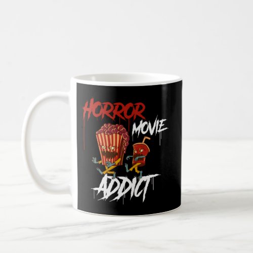 Horror Movie Addict Coffee Mug