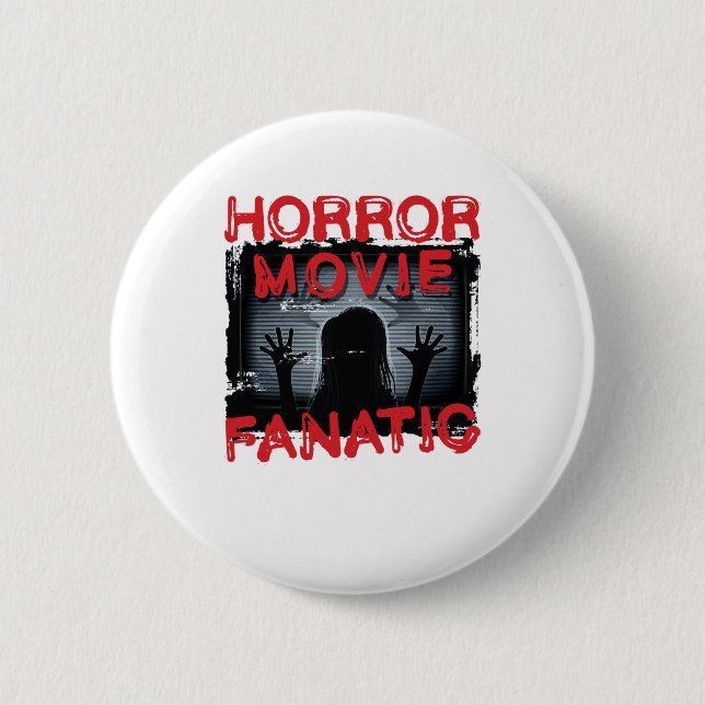Horror Movie Fanatic Scary Films Button (Front)