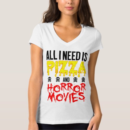 Horror Movie Pizza All I Need Halloween  T_Shirt