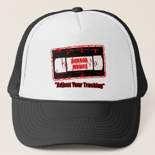 Horror Movies _Adjust Your Tracking Trucker Hat