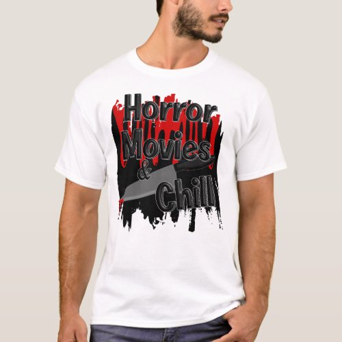 Horror Movies And Chill Halloween Scary October T_Shirt