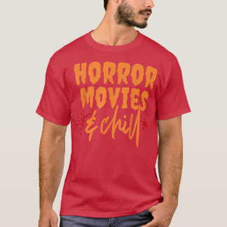 Horror Movies And Chill Scary Halloween Night  T-Shirt