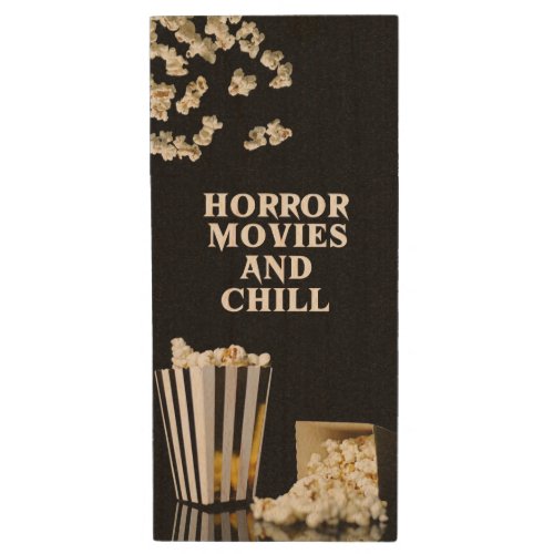 Horror Movies and Chill  USB Wooden Flash Drive