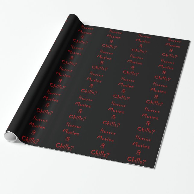 Horror Movies & Chills? Wrapping Paper (Unrolled)