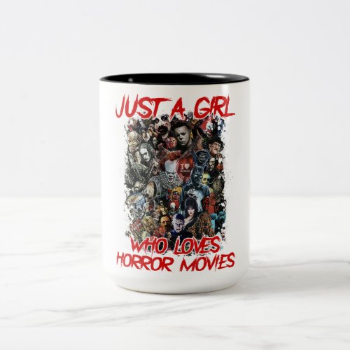Horror Movies Just A Girl Who Loves  Two_Tone Coffee Mug