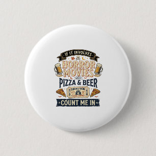 Horror Movies Pizza Beer Funny Halloween_1 Button